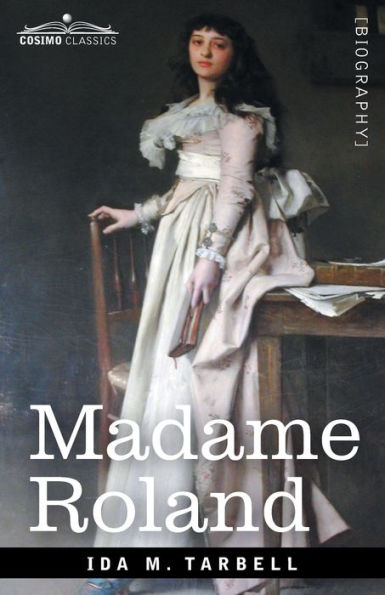 Madame Roland: A Biographical Study
