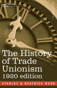Title: The History of Trade Unionism, Author: Sidney Webb