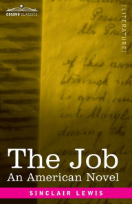 Title: The Job: An American Novel, Author: Sinclair Lewis