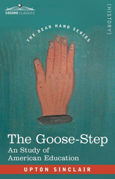 The Goose-Step: A Study of American Education