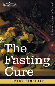Title: The Fasting Cure, Author: Upton Sinclair