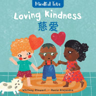 Title: Mindful Tots: Loving Kindness (Bilingual Simplified Chinese & English), Author: Whitney Stewart
