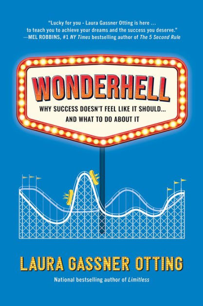 Wonderhell: Why Success Doesn't Feel Like It Should . . . and What to Do  About It|Hardcover
