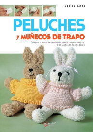 Title: Cómo realizar peluches y muñecos de trapo, Author: Marina Ratto