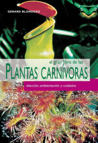 Title: El gran libro de las plantas carnívoras, Author: Gerard Blondeau