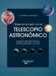Title: Observar el cielo con el telescopio astronómico, Author: Luca Parravicini