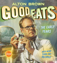 Title: Good Eats: The Early Years (Text-Only Edition), Author: Alton Brown