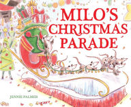 Title: Milo's Christmas Parade, Author: Jennie Palmer