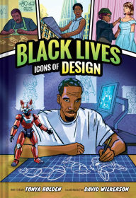 Title: Icons of Design (Black Lives #2): A Nonfiction Graphic Novel, Author: Tonya Bolden