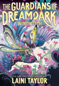 Title: The Guardians of Dreamdark: Windwitch (Book One), Author: Laini Taylor
