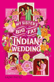 Title: My Sister's Big Fat Indian Wedding, Author: Sajni Patel