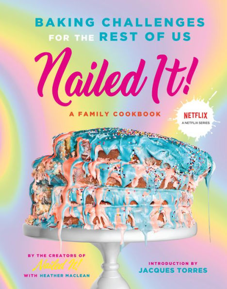 Nailed It!: Baking Challenges for the Rest of Us