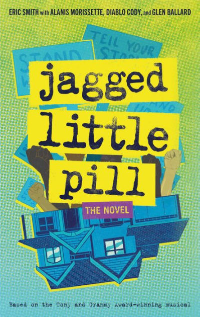 Jagged Little Pill: The Novel by Eric Smith, Alanis Morissette