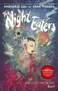 Title: The Night Eaters, Book 1: She Eats the Night, Author: Marjorie Liu