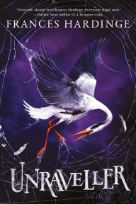 Title: Unraveller: A Novel, Author: Frances Hardinge