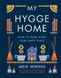 My Hygge Home: How to Make Home Your Happy Place