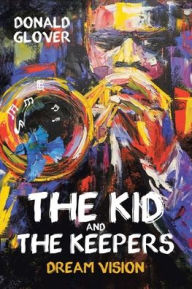 Title: The Kid and the Keepers: Dream Vision, Author: Donald Glover