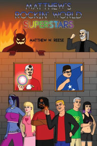 Title: Matthew's Rockin' World Superstars, Author: Matthew W Reese