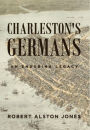 Charleston's Germans: An Enduring Legacy