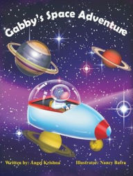 Title: Gabby's Space Adventure, Author: Angel Krishna