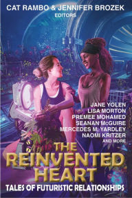 Title: The Reinvented Heart: Tales of Futuristic Relationships, Author: Jane Yolen