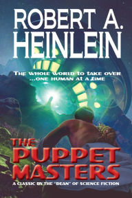 Title: The Puppet Masters, Author: Robert A. Heinlein