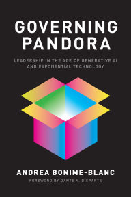 Title: Governing Pandora: Leading in the Age of Generative AI and Exponential Technology, Author: Andrea Bonime-Blanc