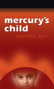 Title: Mercury's Child, Author: Warwick Dyer