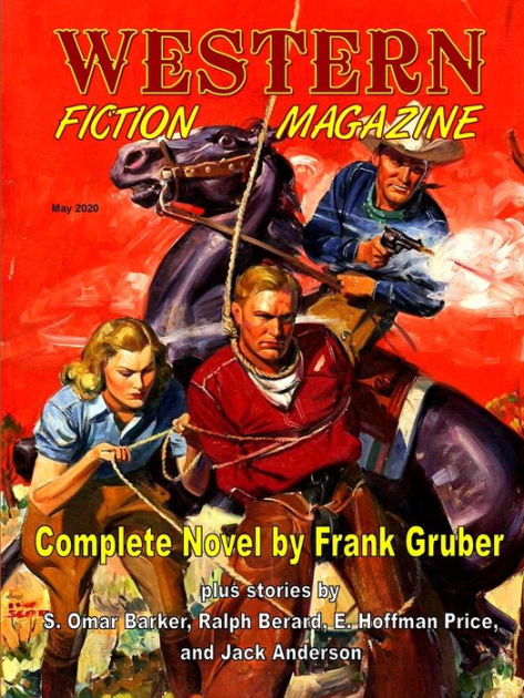 Western Fiction Magazine #1, May 2020 By Frank Gruber, S Omar Barker ...