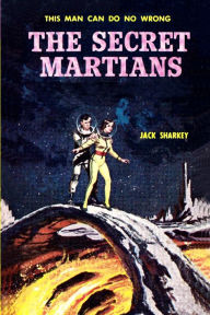 Title: The Secret Martians, Author: Jack Sharkey