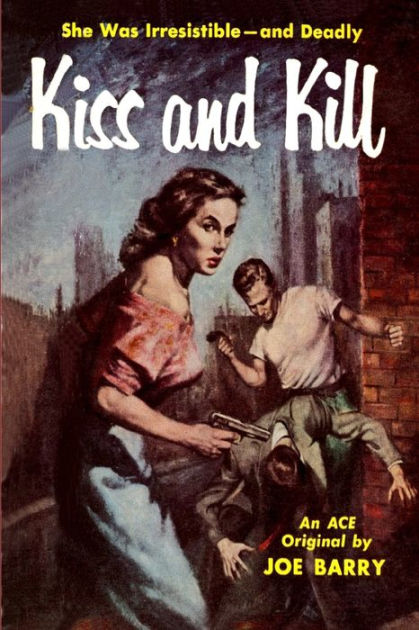 Kiss and Kill by Joe Barry, Paperback