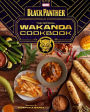 Marvel's Black Pantherï¿½The Official Wakanda Cookbook