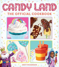 Title: Candy Land: The Official Cookbook, Author: Kristy Richardson