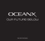 Our Future Below: The Game-Changing Science of Ocean Exploration