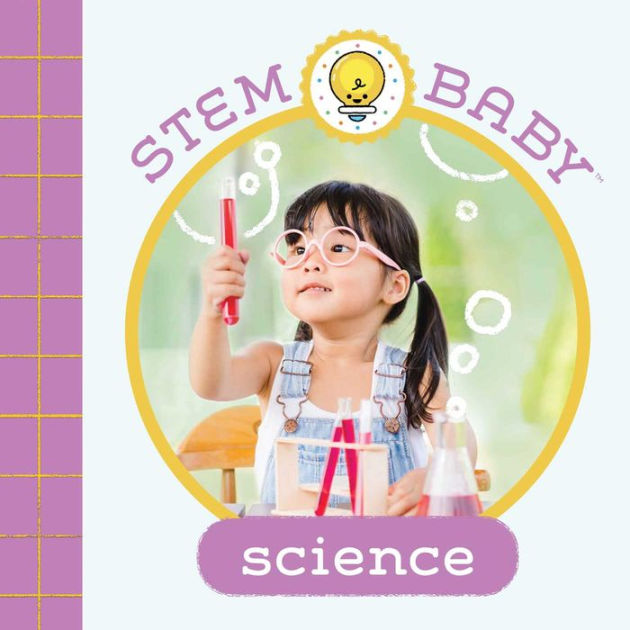 STEM Baby Science (STEM Books for Babies, Tinker and Maker Books for