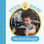 STEM Baby: Technology: (STEM Books for Babies, Tinker and Maker Books for Babies)