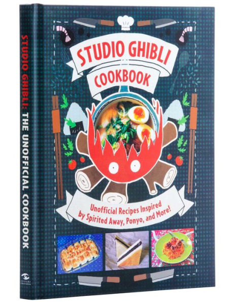 Studio Ghibli Cookbook: Unofficial Recipes Inspired by Spirited Away, Ponyo, and More!