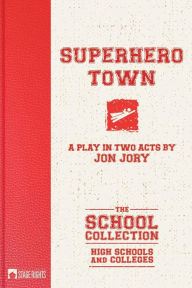 Title: Superhero Town, Author: Jon Jory