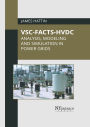 VSC-FACTS-HVDC: Analysis, Modeling and Simulation in Power Grids