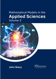Title: Mathematical Models in the Applied Sciences: Volume 2, Author: John Stacy