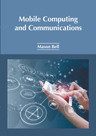 Title: Mobile Computing and Communications, Author: Mason Bell