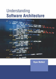 Title: Understanding Software Architecture, Author: Ryan McNeil