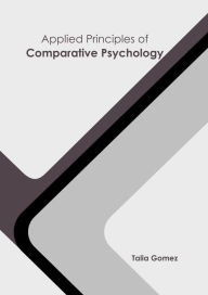 Title: Applied Principles of Comparative Psychology, Author: Talia Gomez