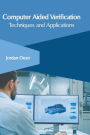 Computer Aided Verification: Techniques and Applications