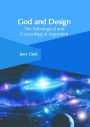 God and Design: The Teleological and Cosmological Argument