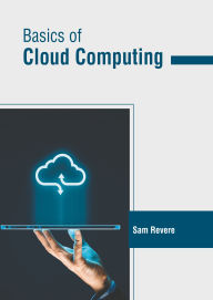 Title: Basics of Cloud Computing, Author: Sam Revere