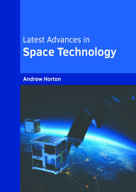 Title: Latest Advances in Space Technology, Author: Andrew Horton