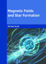 Magnetic Fields and Star Formation