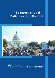 Title: The International Politics of the Conflict, Author: Ethan Baldwin