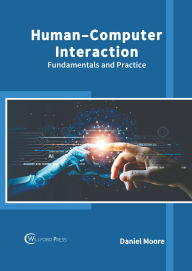 Title: Human-Computer Interaction: Fundamentals and Practice, Author: Daniel Moore